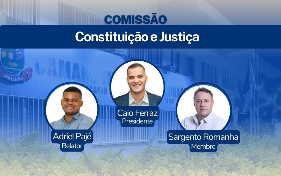 Notícia CML apresenta a Comissão de Constituição e Justiça do biênio 2025-2026