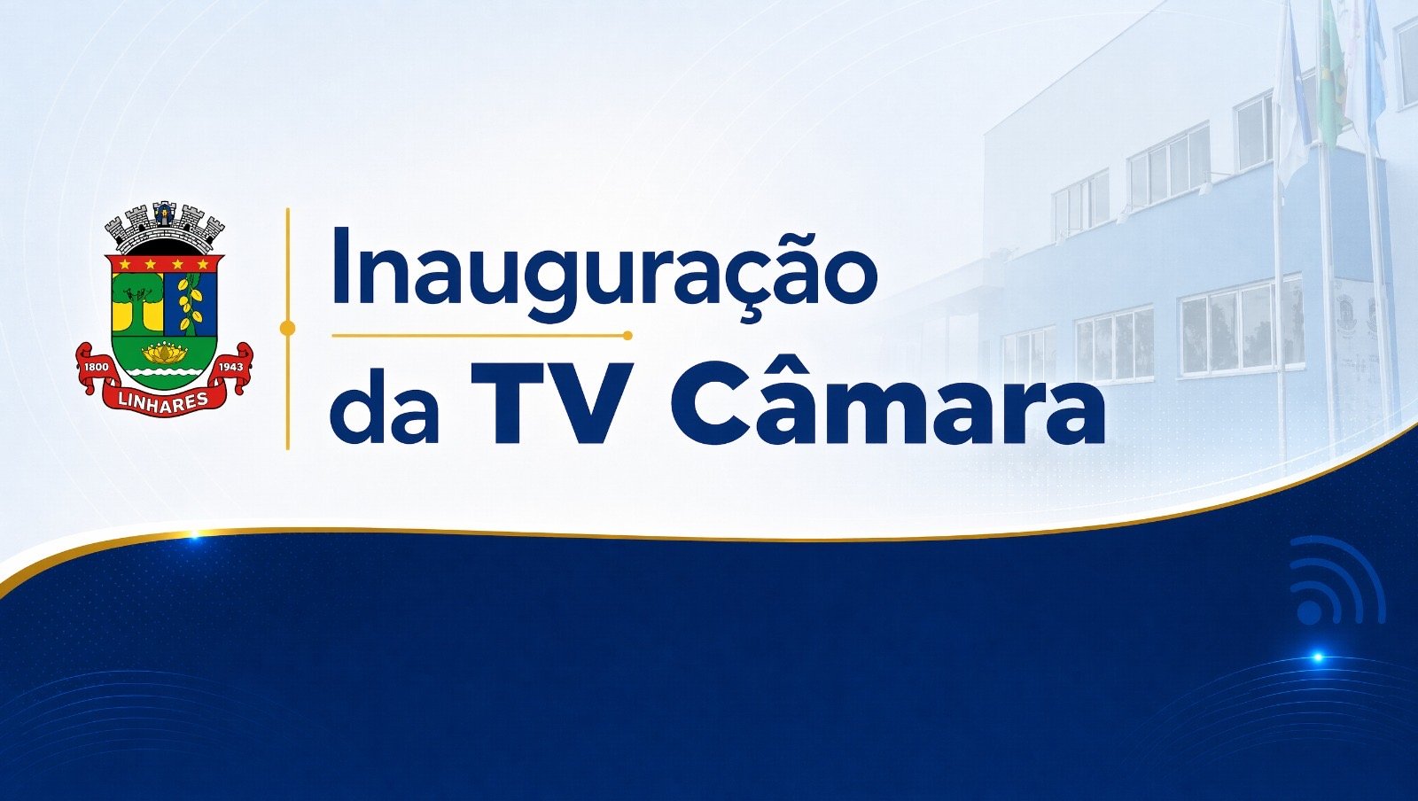NOTÍCIA: Inauguração de novo canal de TV digital amanhã marca conquista histórica para o Legislativo de Linhares