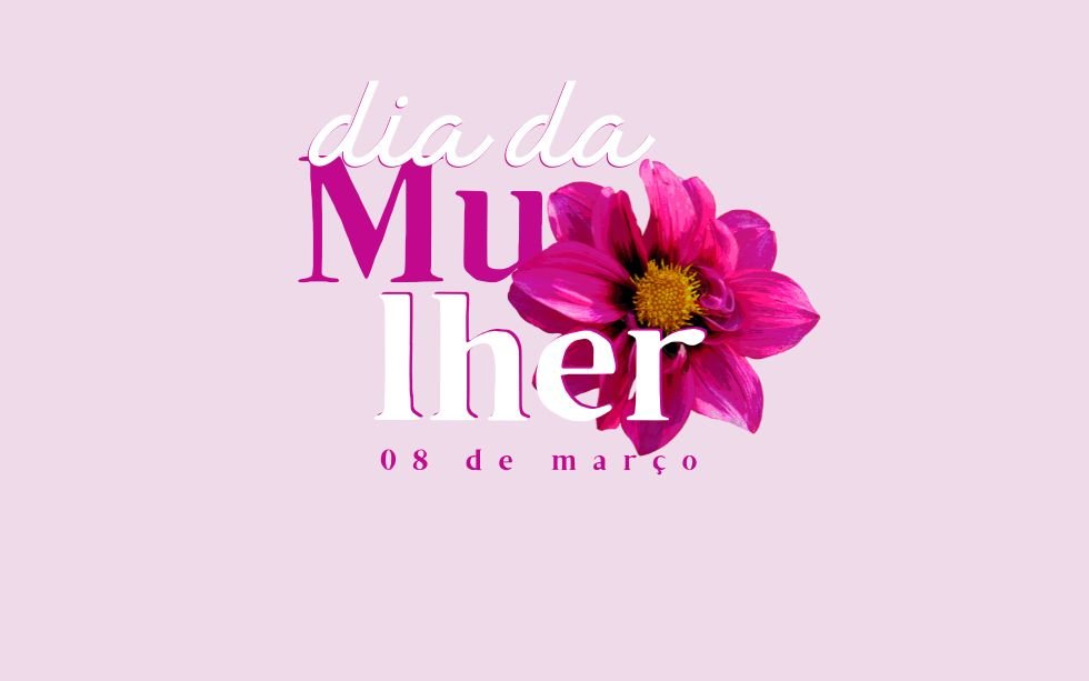 NOTÍCIA: 8 de Março: compromisso permanente com as mulheres