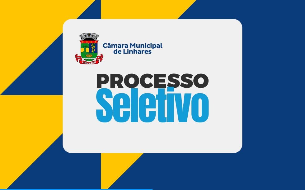 NOTÍCIA: Câmara Municipal de Linhares abre Processo Seletivo Simplificado para Estagiários